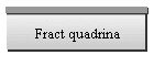 Fract quadrina