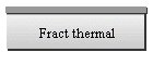Fract thermal